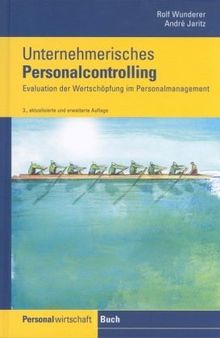 Unternehmerisches Personalcontrolling. Evaluation der Wertschöpfung im Personalmanagement