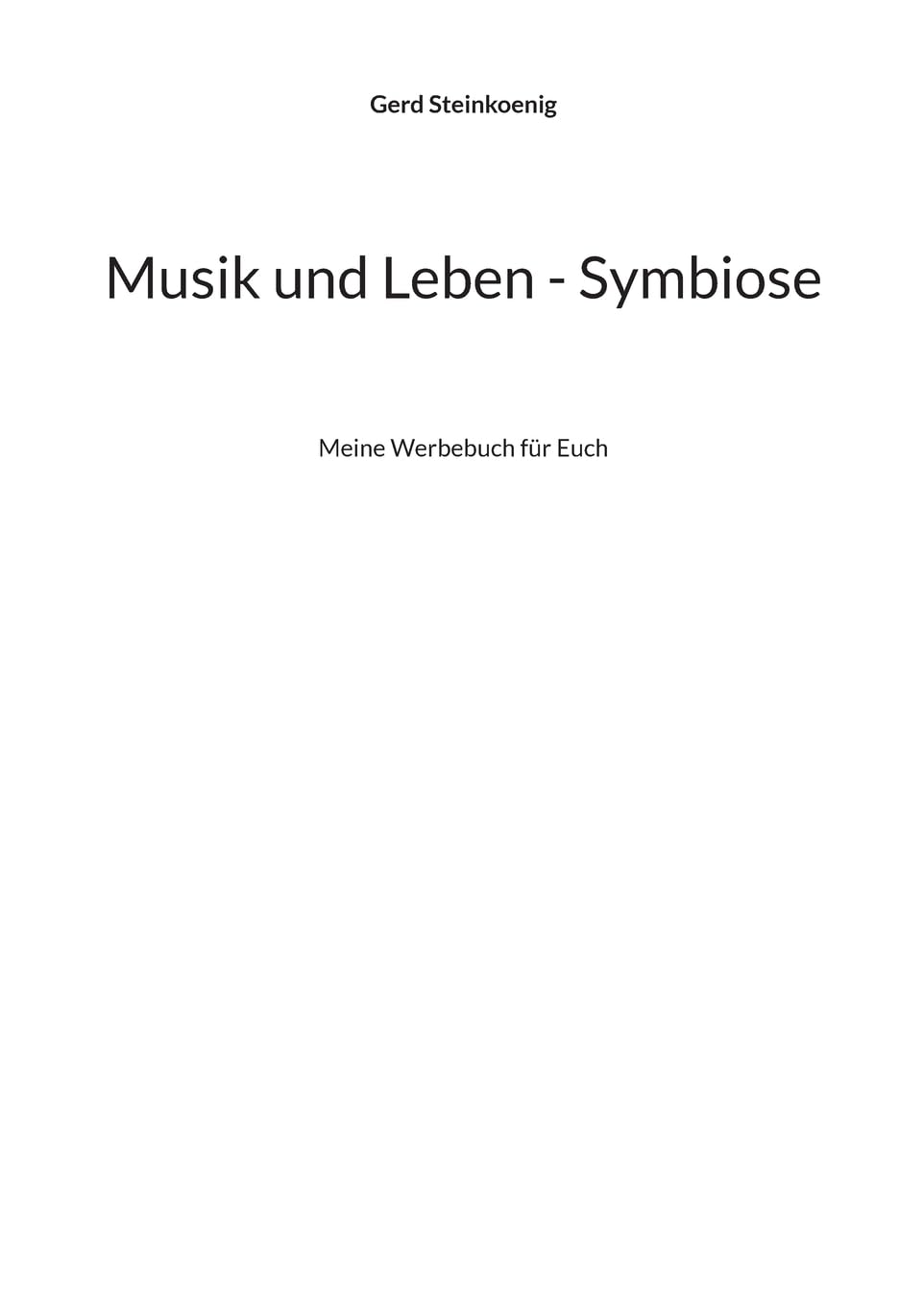 Musik und Leben - Symbiose: Meine Werbebuch für Euch