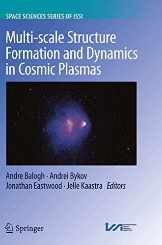 Multi-scale Structure Formation and Dynamics in Cosmic Plasmas (Space Sciences Series of ISSI, Band 51)