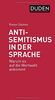 Antisemitismus in der Sprache: Warum es auf die Wortwahl ankommt (Duden-Sachbuch)