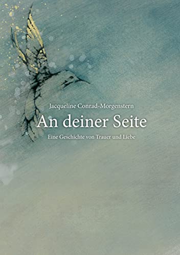 An deiner Seite: Eine Geschichte von Trauer und Liebe