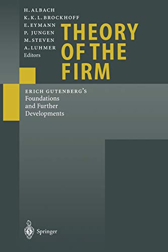 Theory of the Firm: Erich Gutenberg's Foundations and Further Developments