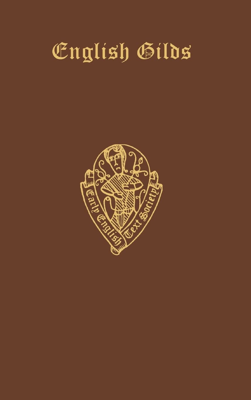 ENGLISH GILDS EETSO: C 40 C (Early English Text Society Original Series, Band 40)