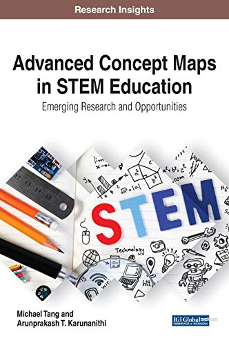 Advanced Concept Maps in STEM Education: Emerging Research and Opportunities (Advances in Early Childhood and K-12 Education)