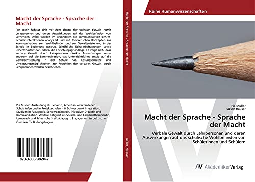 Macht der Sprache - Sprache der Macht: Verbale Gewalt durch Lehrpersonen und deren Auswirkungen auf das schulische Wohlbefinden von Schülerinnen und Schülern