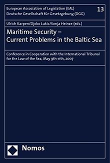 Maritime Security - Current Problems in the Baltic Sea: Conference in Cooperation with the International Tribunal for the Law of the Sea, May 9th - ... (European Association of Legislation (EAL))