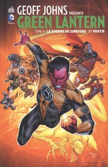 Geoff Johns présente : Green Lantern. Vol. 4. La guerre de Sinestro. Vol. 1