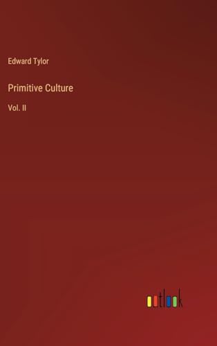 Primitive Culture: Vol. II
