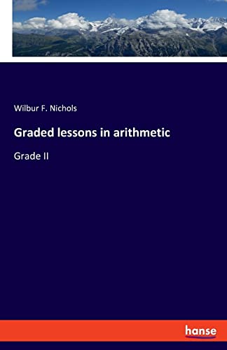 Graded lessons in arithmetic: Grade II