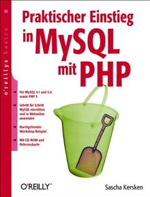 Praktischer Einstieg in MySQL mit PHP. oreillys basics. Mit CD-ROM