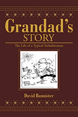 Grandad's Story: The Life of a Typical Yorkshireman