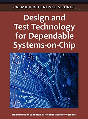Design and Test Technology for Dependable Systems-on-Chip (Premier Reference Source)