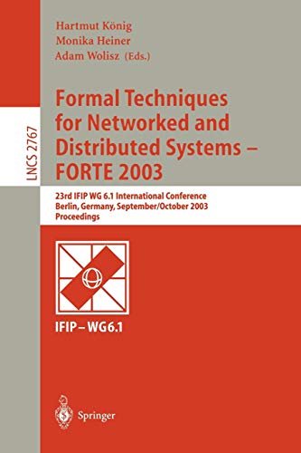 Formal Techniques for Networked and Distributed Systems - FORTE 2003: 23rd IFIP WG 6.1 International Conference, Berlin, Germany, September 29 -- ... Notes in Computer Science, 2767, Band 2767)