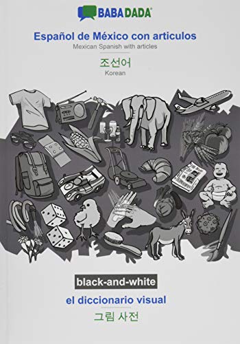 BABADADA black-and-white, Español de México con articulos - Korean (in Hangul script), el diccionario visual - visual dictionary (in Hangul script): ... Korean (in Hangul script), visual dictionary