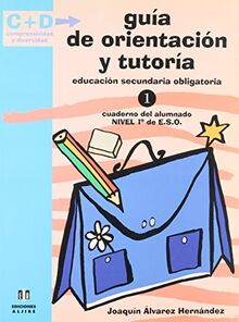 Guía de orientación y tutoría: 1º de E.S.O. (Comprensividad y diversidad)