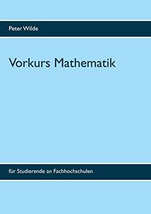 Vorkurs Mathematik: für Studierende an Fachhochschulen