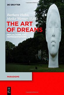 The Art of Dreams: Reflections and Representations (Paradigms, Band 4)