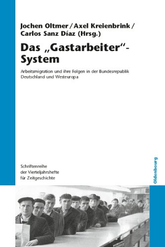 Das Gastarbeiter-System: Arbeitsmigration und ihre Folgen in der Bundesrepublik Deutschland und Westeuropa