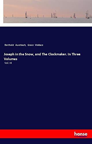 Joseph in the Snow, and The Clockmaker. In Three Volumes: Vol. III