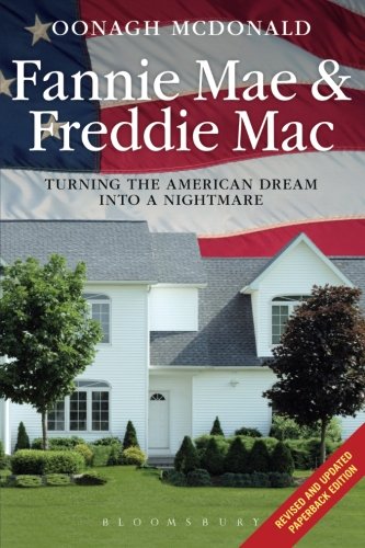 Fannie Mae and Freddie Mac: Turning The American Dream Into A Nightmare