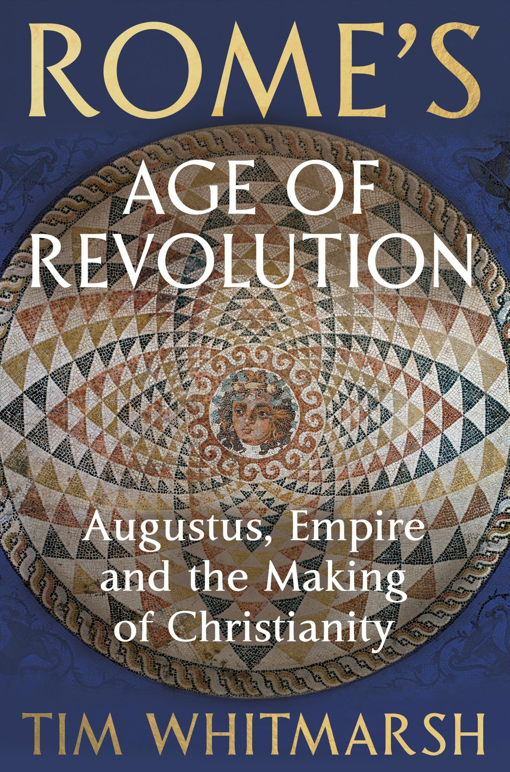 Tim Whitmarsh Rome's Age Of Revolution