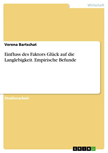Einfluss des Faktors Glück auf die Langlebigkeit. Empirische Befunde