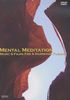 Mental Meditation: Music & Films For a Harmonic Fusion