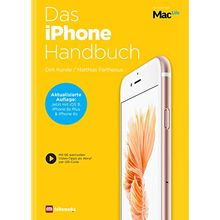 Das iPhone Handbuch 2016 : Aktualisierte Auflage mit iOS9, Apple iPhone 6s Plus & iPhone 6s