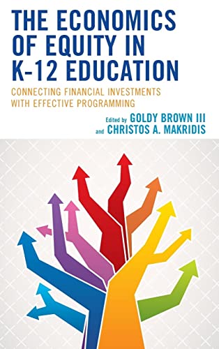 The Economics of Equity in K-12 Education: Connecting Financial Investments with Effective Programming