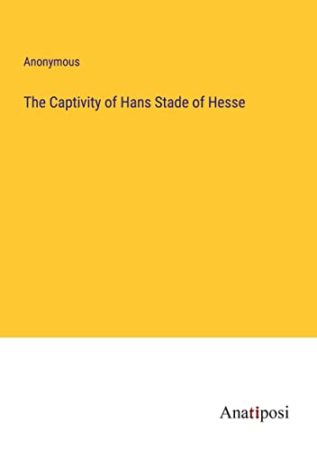 The Captivity of Hans Stade of Hesse