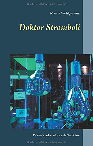 Doktor Stromboli: Kriminelle und nicht kriminelle Geschichten
