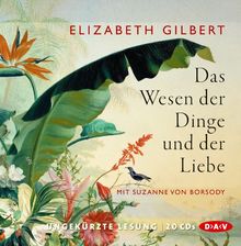 Das Wesen der Dinge und der Liebe (Ungekürzte Lesung)