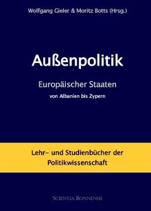 Außenpolitik Europäischer Staaten, von Albanien bis Zypern: Lehr- und Studienbücher der Politikwissenschaft