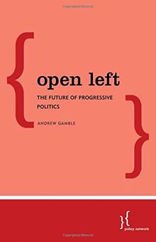 Open Left: The Future of Progressive Politics