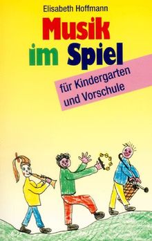 Musik im Spiel, Bd.1, Für Kindergarten und Vorschule von Hoffmann, Elisabeth | Buch | Zustand gut