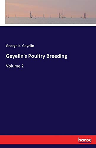 Geyelin's Poultry Breeding: Volume 2