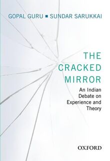 The Cracked Mirror: An Indian Debate on Experience and Theory