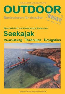 Seekajak: Ausrüstung Techniken Navigation