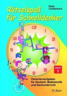 Rätselspaß für Schnelldenker 1. Grundschule: Zwischenaufgaben für Deutsch, Mathematik und Sachunterricht