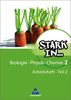 Stark in Biologie/Physik/Chemie - Ausgabe 2008: Arbeitsheft 2 - Teil 2 Biologie/Physik/Chemie