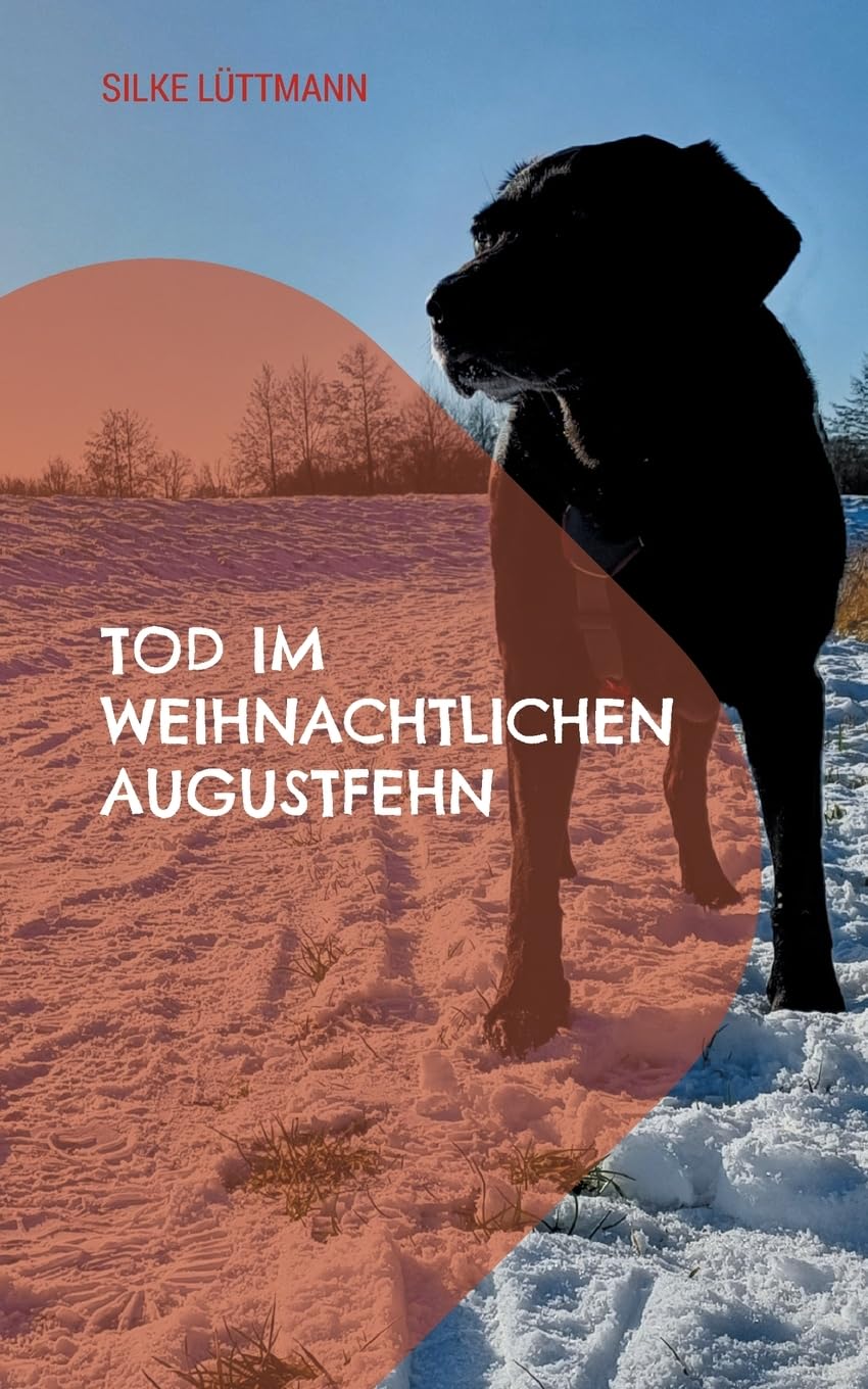 Tod im weihnachtlichen Augustfehn: Labrador Siley ermittelt