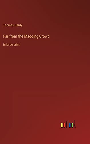 Far from the Madding Crowd: in large print