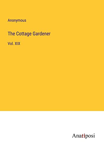 The Cottage Gardener: Vol. XIX