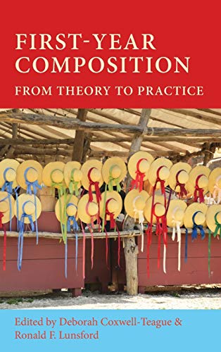 First-Year Composition: From Theory to Practice (Lauer Series in Rhetoric and Composition)