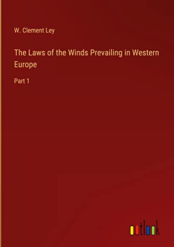 The Laws of the Winds Prevailing in Western Europe: Part 1