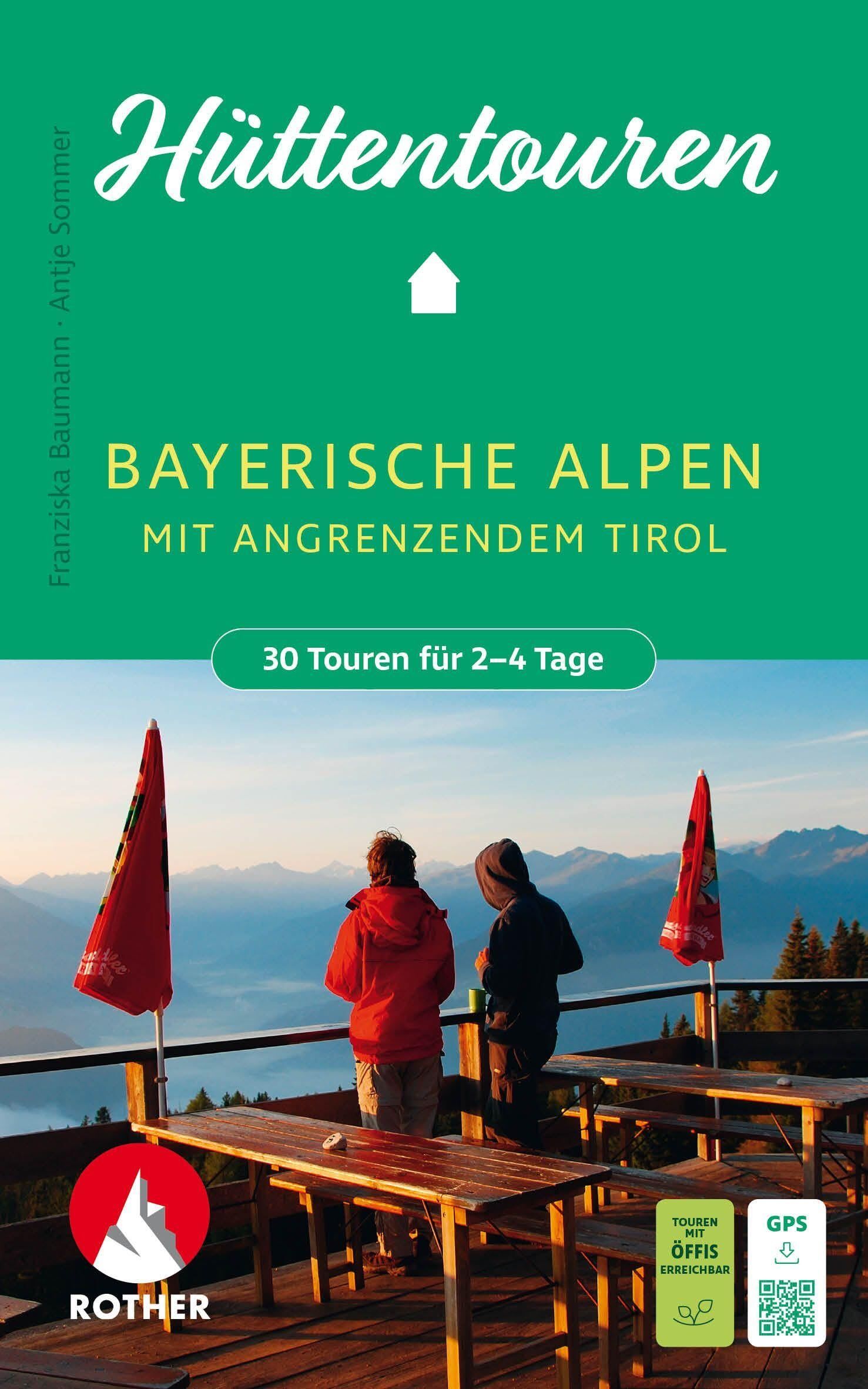 ROTHER Wanderbuch Hüttentouren Bayerische Alpen mit angrenzendem Tirol. 30 Touren für 2-4 Tage