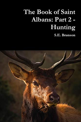 The Book of Saint Albans: Part 2 - Hunting
