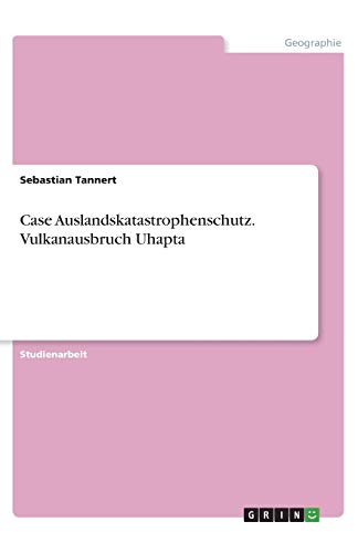 Case Auslandskatastrophenschutz. Vulkanausbruch Uhapta