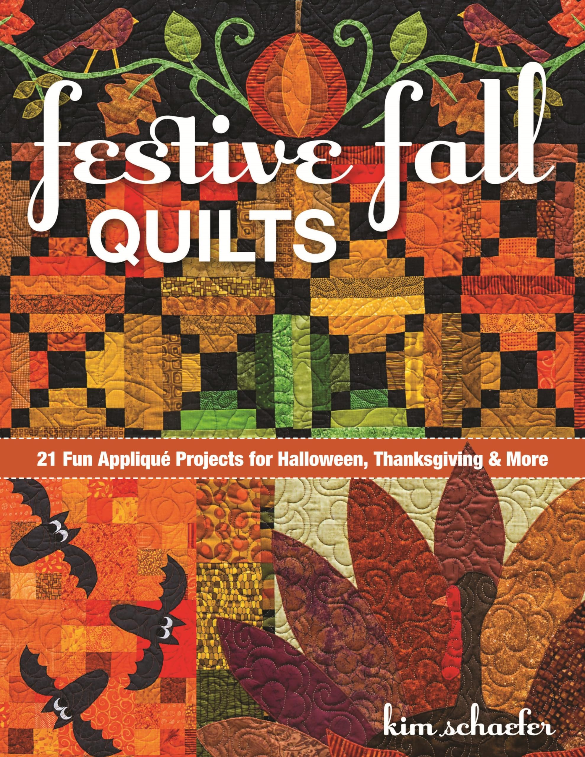 Festive Fall Quilts - Print-On-Demand Edition: 21 Fun Applique Projects for Halloween, Thanksgiving & More