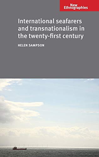 International Seafarers and Transnationalism in the Twenty-First Century (New Ethnographies)